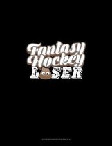 Fantasy Hockey Loser: Storyboard Notebook 1.85