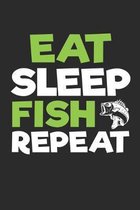 Eat Sleep Fish Repeat: Fishing Log Book