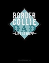 Border Collie Dad Life Is Ruff: Storyboard Notebook 1.85