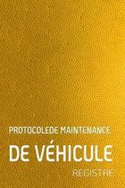 Protocolede Maintenance de Vehicule Registre