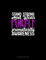 Stand Strong And Wear Purple Prematurity Awareness