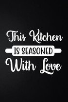 This Kitchen Is Seasoned With Love
