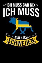 Ich Muss Gar Nix Ich Muss Nur Nach Schweden