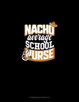 Nacho Average School Nurse: Storyboard Notebook 1.85