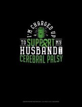 I'm Charged Up To Support My Husband With Cerebral Palsy