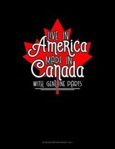 Live In America, Made In Canada With Genuine Parts: Storyboard Notebook 1.85