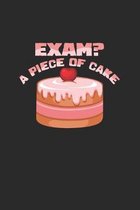 Exam? A piece of cake