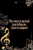 The Voices in My Head keep Telling Me I have to Compose