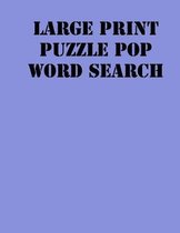 Large print puzzle pop Word Search