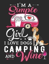 I'm a Simple Girl I Love Dogs Camping and Wine