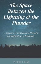 The Space between the Lightning and the Thunder