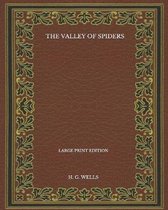 The Valley Of Spiders - Large Print Edition