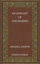 An Outcast of the Islands - Original Edition