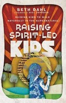 Boekomslag: 'Raising Spirit-Led Kids' van Seth Dahl, met een illustratie van een kind met een papieren ster, tegen een abstracte achtergrond met bomen en zon.