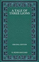 A Tale of Three Lions - Original Edition