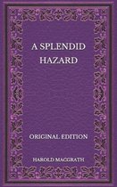 A Splendid Hazard - Original Edition