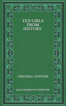 Ten Girls from History - Original Edition