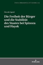Die Freiheit der Buerger und die Stabiltaet des Staates bei Spinoza und Hayek