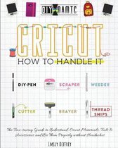 Cricut How to Handle It