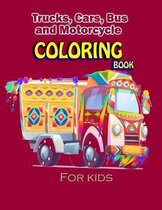Trucks, Cars, Bus and Motorcycle Coloring Book for kids