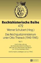 Rechtshistorische Reihe-Das Reichsjustizministerium unter Otto Thierack (1942-1945)