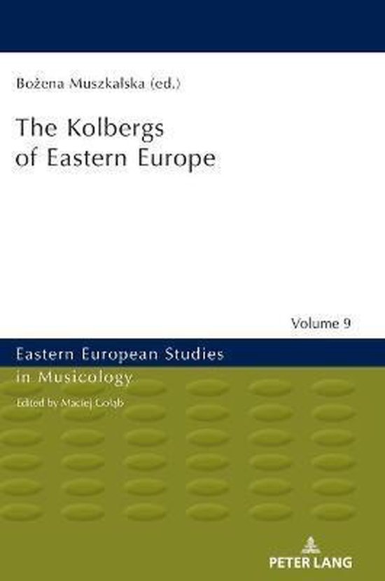 Eastern European Studies in Musicology-The Kolbergs of Eastern Europe