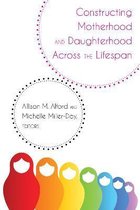 Lifespan Communication- Constructing Motherhood and Daughterhood Across the Lifespan