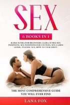 Sex: The Most Comprehensive Guide You Will Ever Find - 6 Books in 1