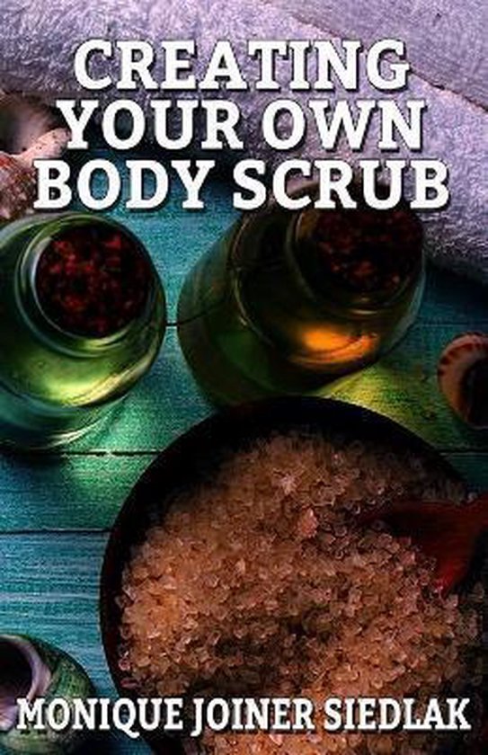 A Natural Beautiful You- Creating Your Own Body Scrub - cover