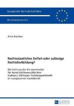 Europ�ische Hochschulschriften Recht- Rechtsstaatliches Defizit oder zulaessige Rechtsfortbildung?