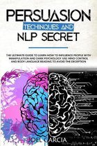 Persuasion Techniques and NLP Secret