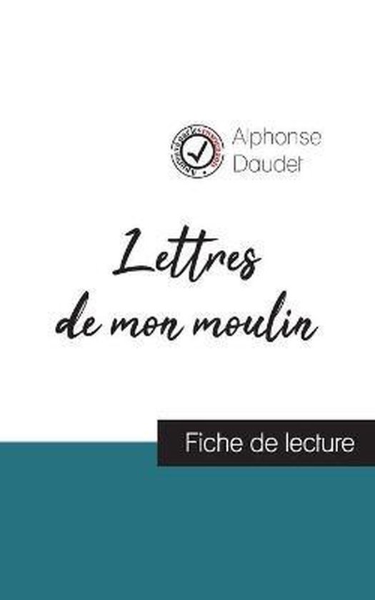 Lettres de mon moulin de Alphonse Daudet (fiche de lecture et analyse complete de l'oeuvre)