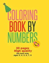 The best kids Coloring book by numbers ages 3 4 5 6 7 8