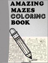 Amazing Mazes Coloring Book