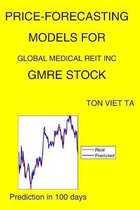 Price-Forecasting Models for Global Medical REIT Inc GMRE Stock