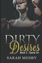 Dirty Desires Book three