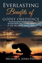 Everlasting Benefits Of Godly Obedience