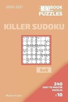 The Mini Book Of Logic Puzzles 2020-2021. Killer Sudoku 6x6 - 240 Easy To Master Puzzles. #10