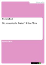 Die 'europäische Region': Rhône-Alpes