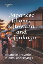 Japanese Kotowaza and Sayings- Japanese Idioms, Kotowaza, and Yojijukugo