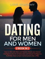DATING for Men and Women (2 BOOK IN 1): How to Flirt with Men and Women, Boost your Sexual Intelligence, the Art of Seduction and Sexual Intelligence, FLIRTING