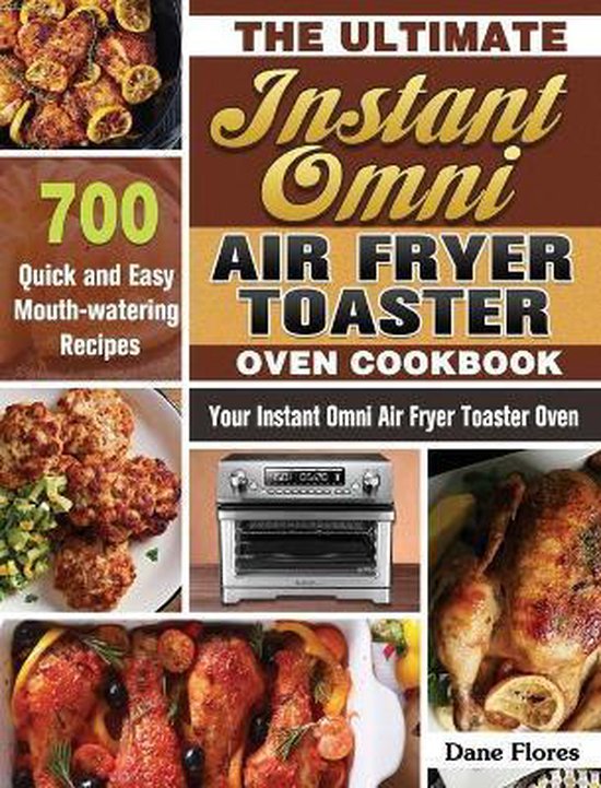 The Ultimate Instant Omni Air Fryer Toaster Oven Cookbook - cover