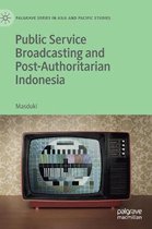 Public Service Broadcasting and Post Authoritarian Indonesia