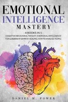 Emotional Intelligence Mastery: 4 books in 1