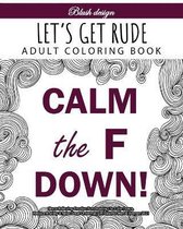 Stress Relieving Creative Fun Drawings to Calm Down, Reduce Anxiety & Relax.Great Christmas Gift Ide- Let's Get Rude