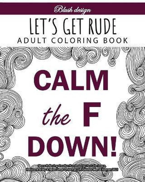 Foto: Stress relieving creative fun drawings to calm down reduce anxiety relax great christmas gift ide let s get rude