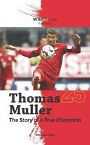 Thomas Muller The Story of a True Champion