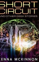 Short Circuit And Other Geek Stories