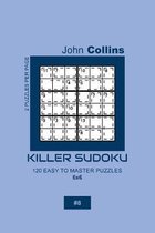 Killer Sudoku - 120 Easy To Master Puzzles 6x6 - 8