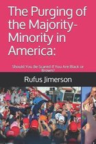 The Purging of the Majority-Minority in America: